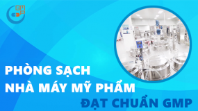 Tư vấn xây dựng phòng sạch nhà máy mỹ phẩm đạt chuẩn GMP