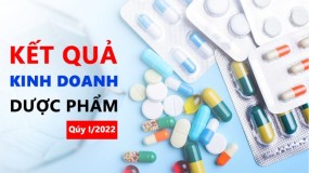 Trái chiều kết quả kinh doanh ngành dược phẩm quý I.2022