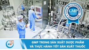 GMP trong sản xuất dược phẩm và tiêu chuẩn thực hành tốt sản xuất thuốc GMP