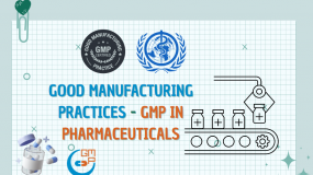 Good Manufacturing Practices - GMP in Pharmaceuticals