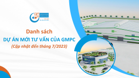 Danh sách các dự án mới tư vấn bởi GMPC Việt Nam năm 2023 (Cập nhật Tháng 7/2023)