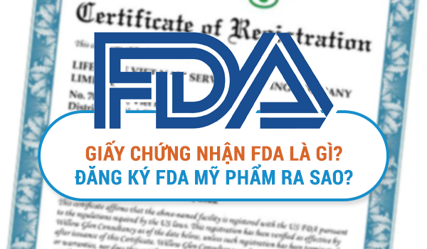 Giấy Chứng Nhận Fda Là Gì Thủ Tục đăng Ký Fda Cho Các Sản Phẩm Mỹ Phẩm Ra Sao 2579