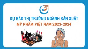 Dự báo thị trường ngành sản xuất kinh doanh mỹ phẩm Việt Nam 2023-2024