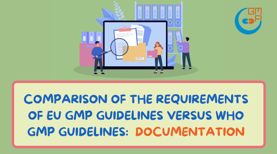 Comparison of the requirements of EU GMP guidelines versus WHO GMP