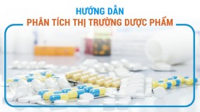 Hướng dẫn phân tích thị trường ngành dược phẩm thế giới và Việt Nam