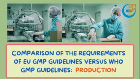 Comparison of the requirements of EU GMP guidelines versus WHO GMP guidelines: Production