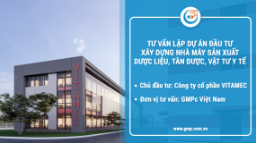GMPc Việt Nam tư vấn lập dự án đầu tư xây dựng Nhà máy sản xuất dược liệu, tân dược và vật tư y tế cho Công ty Cổ phần Vitamec