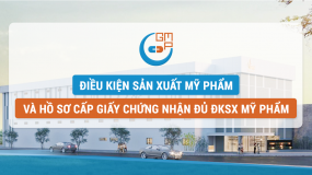 Điều kiện sản xuất mỹ phẩm, hồ sơ cấp Giấy chứng nhận đủ điều kiện sản xuất mỹ phẩm