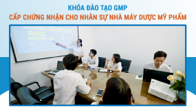 Khóa đào tạo GMP cấp chứng nhận cho nhân sự nhà máy Dược phẩm, Mỹ phẩm