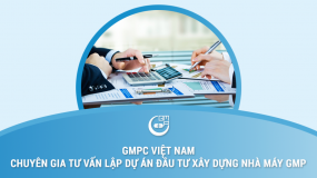 GMPc Việt Nam: Chuyên gia tư vấn lập dự án đầu tư xây dựng nhà máy GMP