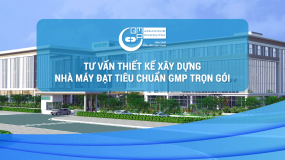 Tư vấn thiết kế xây dựng nhà máy đạt tiêu chuẩn GMP trọn gói