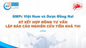 GMPc Việt Nam và Dược Đồng Nai ký kết hợp đồng tư vấn Lập báo cáo nghiên cứu tiền khả thi