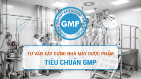 Tư vấn xây dựng nhà máy dược phẩm tiêu chuẩn GMP