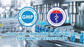 Hồ sơ và quy trình đánh giá đáp ứng GMP theo Thông Tư 28/2025/TT-BYT