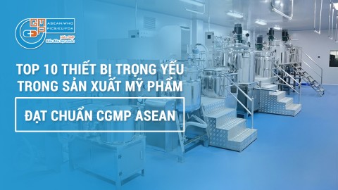 5 Yếu Tố Cốt Lõi Khi Đầu Tư Xây Dựng Nhà Máy Mỹ Phẩm Đạt Chuẩn GMP