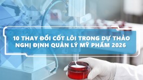 10 thay đổi cốt lõi trong dự thảo Nghị định quản lý mỹ phẩm 2026