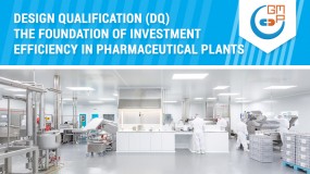 Design qualification (DQ): The foundation of investment efficiency in pharmaceutical plants