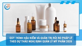 Quy trình hậu kiểm và quản trị rủi ro pháp lý theo dự thảo nghị định quản lý mỹ phẩm 2026