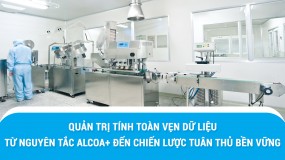 Quản trị tính toàn vẹn dữ liệu: Từ nguyên tắc ALCOA+ đến chiến lược tuân thủ bền vững