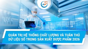 Quản trị Hệ thống Chất lượng và Tuân thủ Dữ liệu số trong Sản xuất Dược phẩm 2026