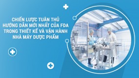 Chiến lược tuân thủ hướng dẫn mới nhất của FDA trong thiết kế và vận hành nhà máy dược phẩm