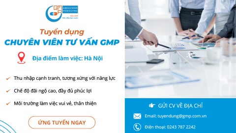 Tuyển dụng chuyên viên tư vấn GMP (Hà Nội) - Tháng 02/2024