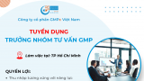 Tuyển dụng Trưởng nhóm tư vấn GMP - TP. Hồ Chí Minh - Tháng 02/2025