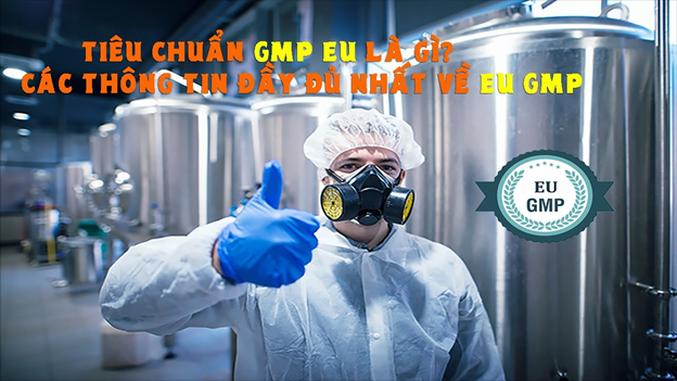 EU GMP là gì? Tư vấn xây dựng nhà máy dược phẩm tiêu chuẩn EU GMP